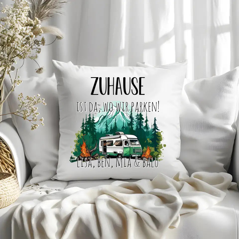 ZUHAUSE IST DA, WO WIR PARKEN - Personalisiertes Camper Kissen