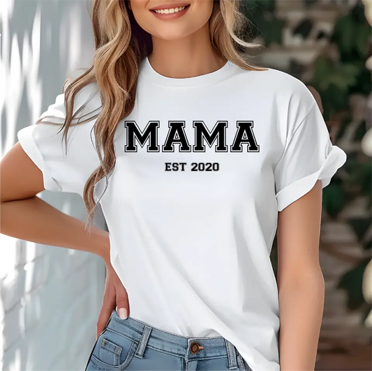 Mama EST.... T-Shirt