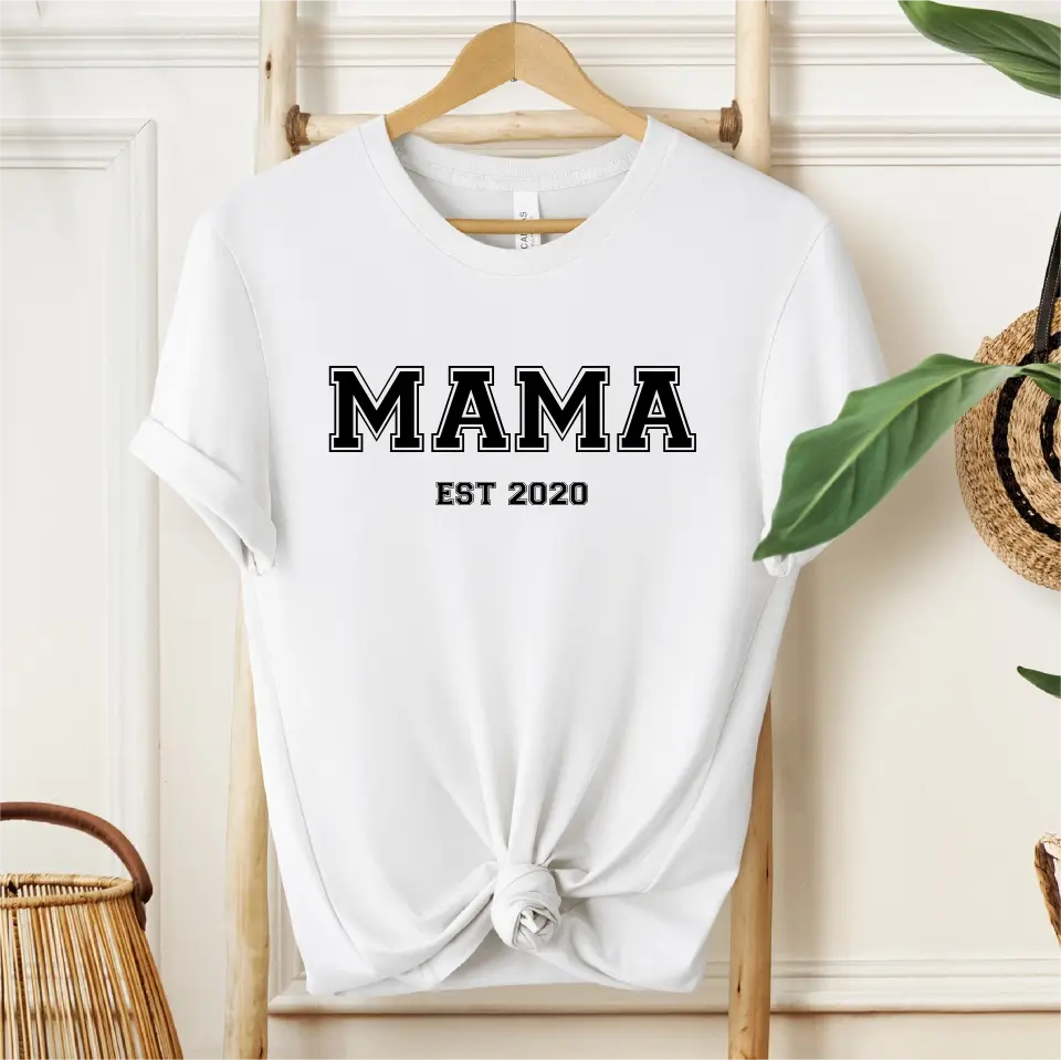 Mama EST.... T-Shirt