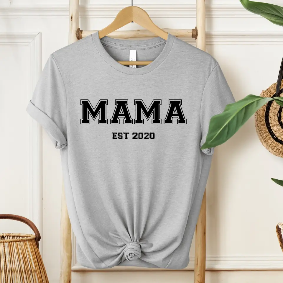 Mama EST.... T-Shirt