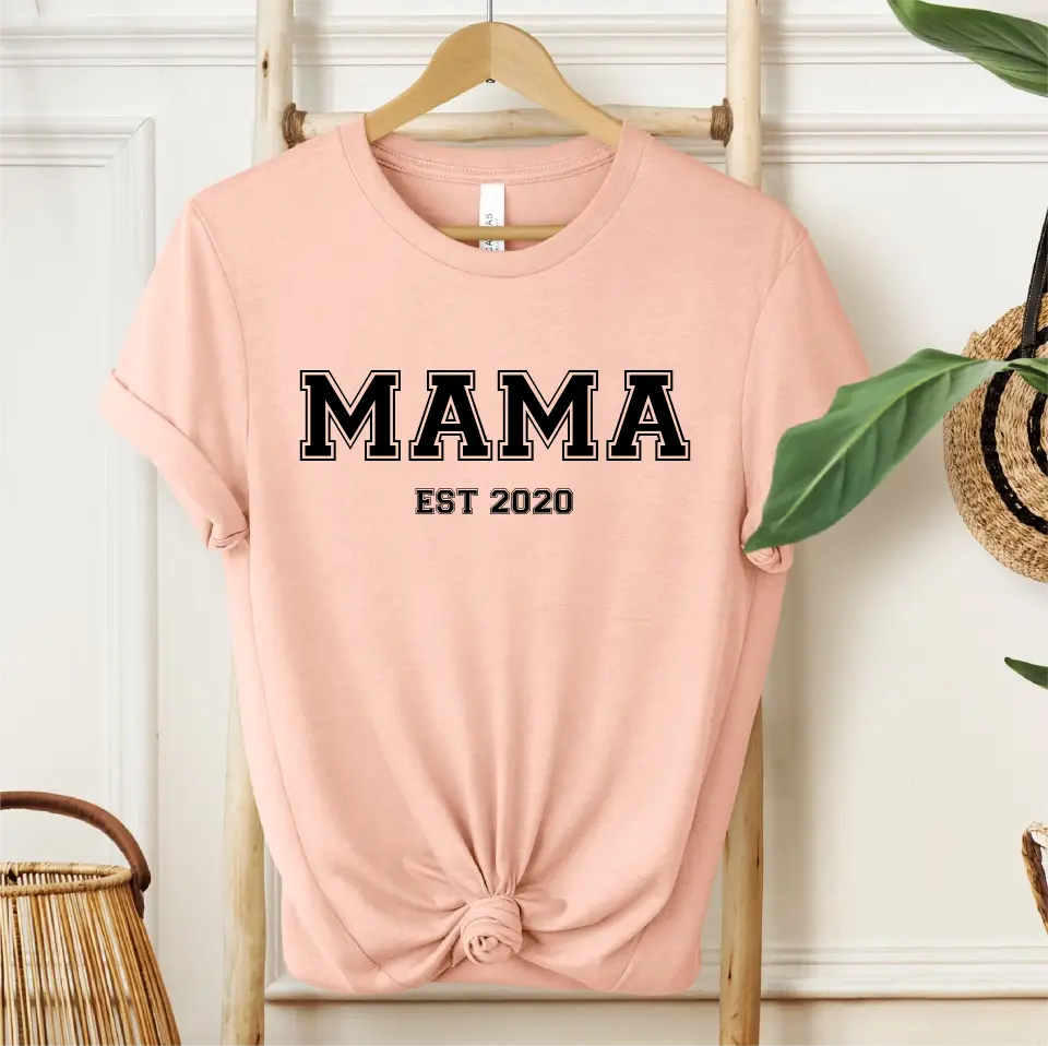 Mama EST.... T-Shirt