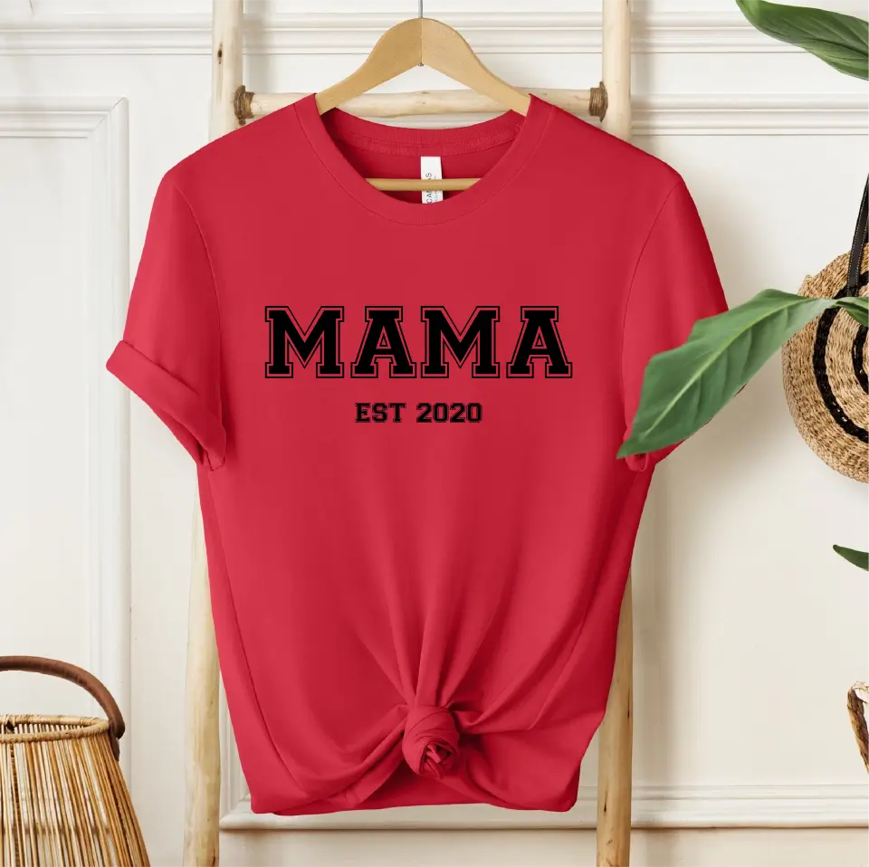 Mama EST.... T-Shirt