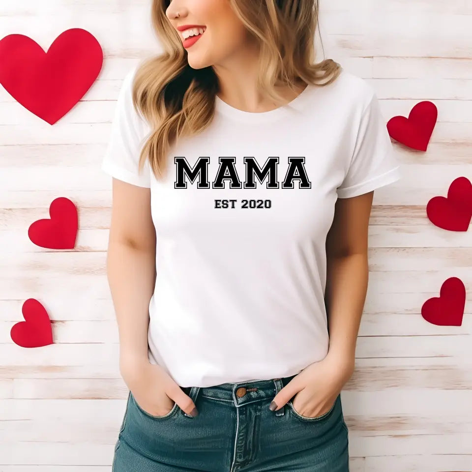 Mama EST.... T-Shirt
