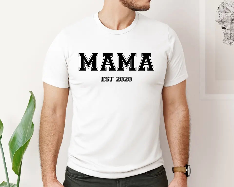 Mama EST.... T-Shirt