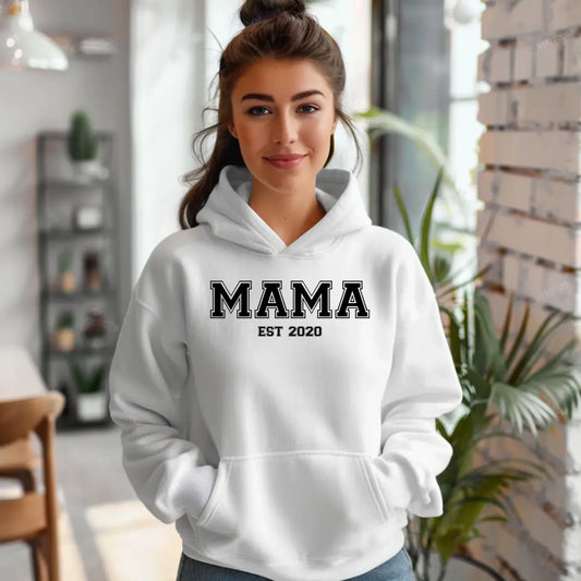 Mama EST.... Hoodie