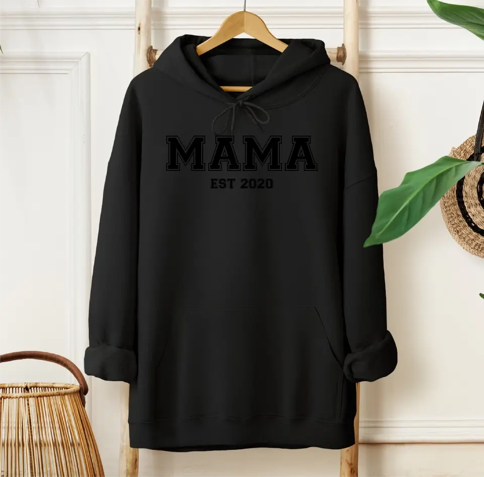 Mama EST.... Hoodie